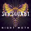 Sunsquabi - Night Moth - Single
